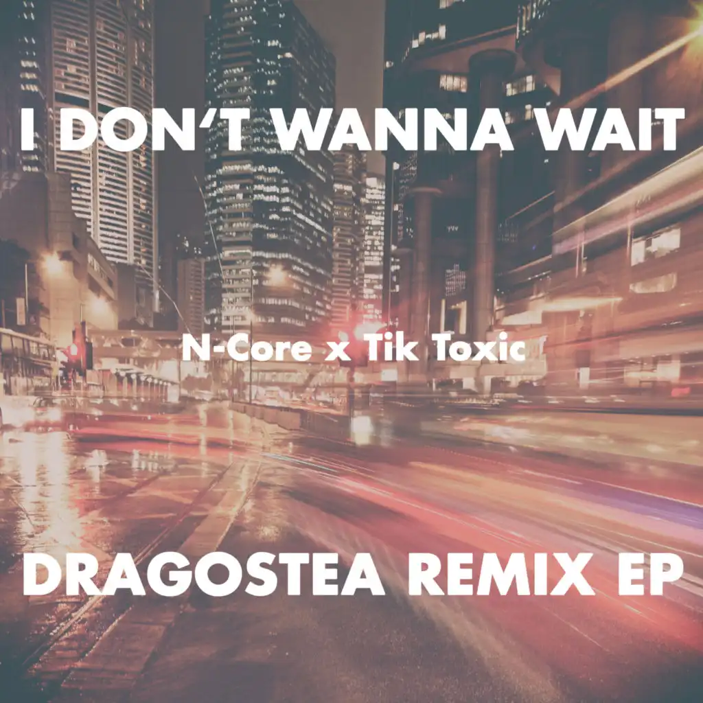 I Don't Wanna Wait (Dragostea Remix)