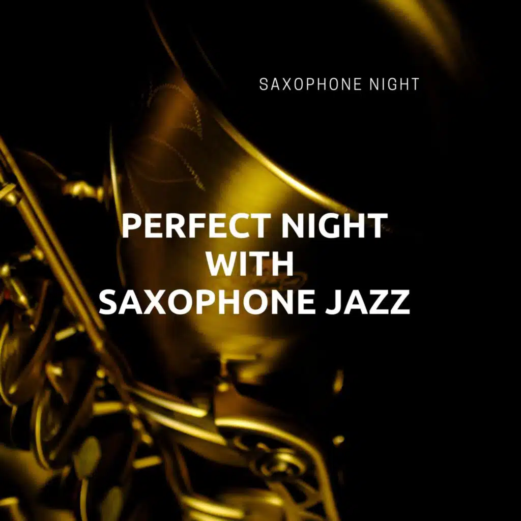 Perfect Night with Saxophone Jazz