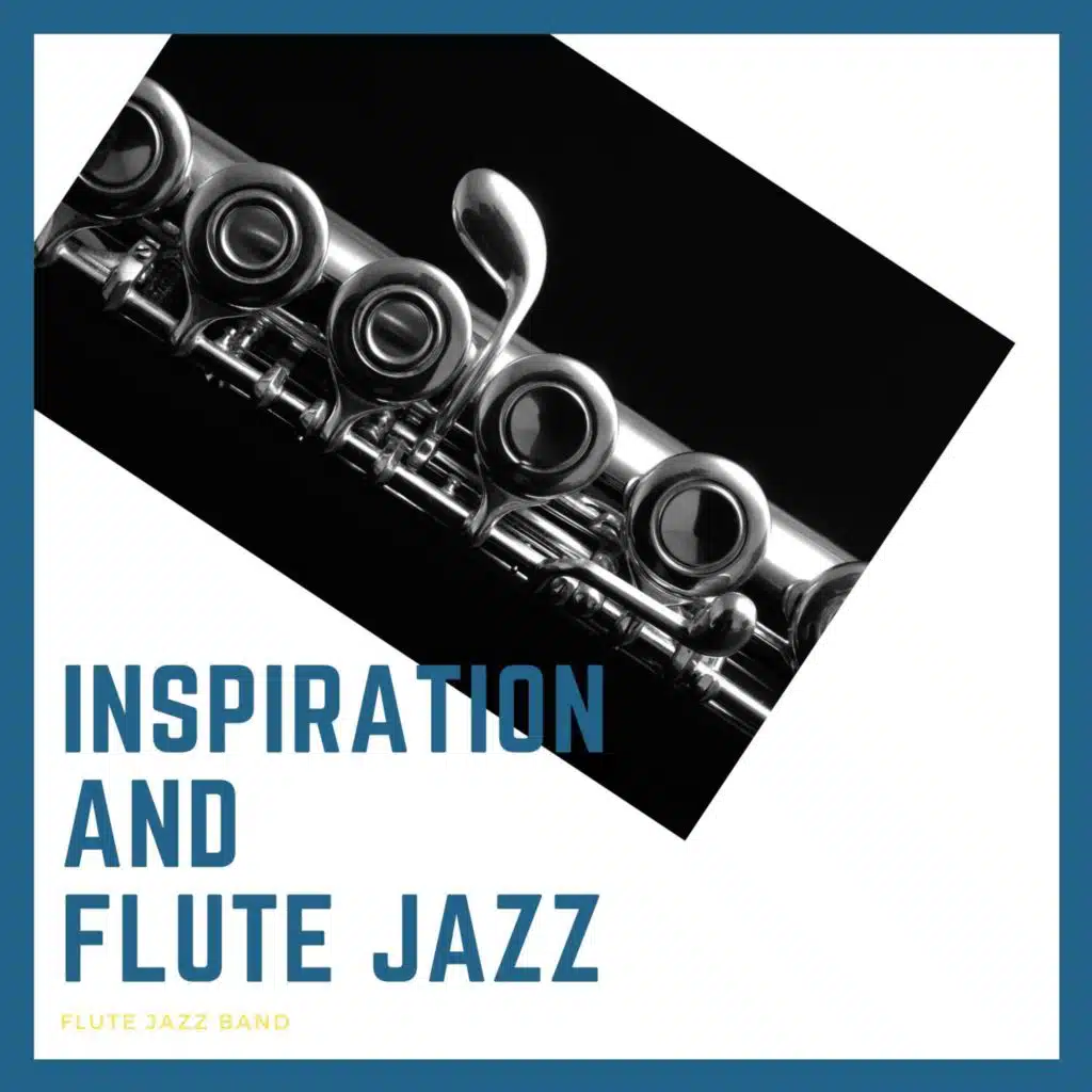 Inspiration and Flute Jazz