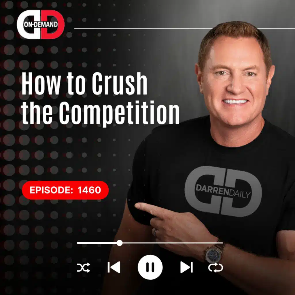 How to Crush the Competition