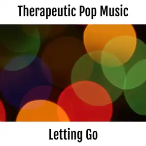 Therapeutic Pop Music - Letting Go (Therapeutic Music)