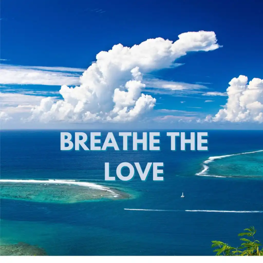 Breathe the Love