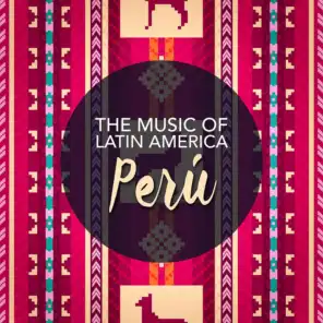 The Music of Latin America: Peru