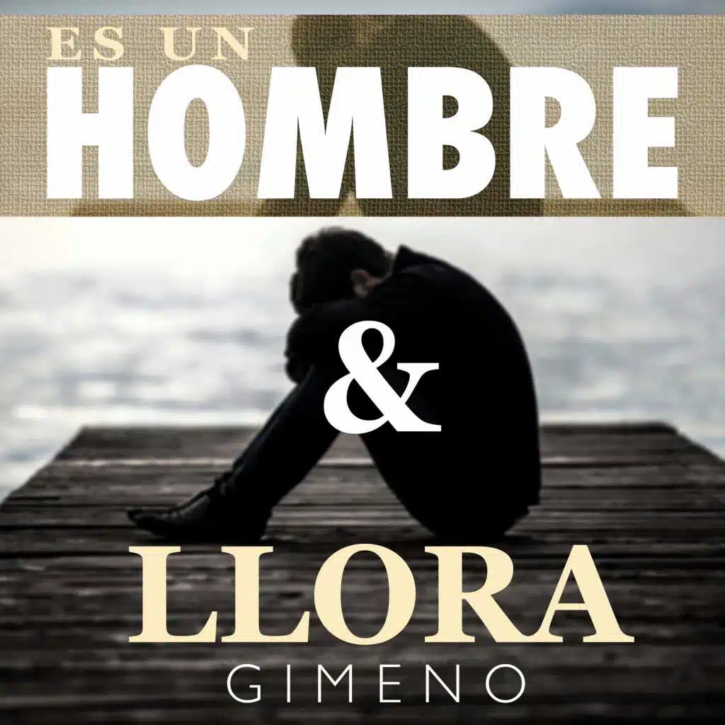 Es un Hombre y Llora
