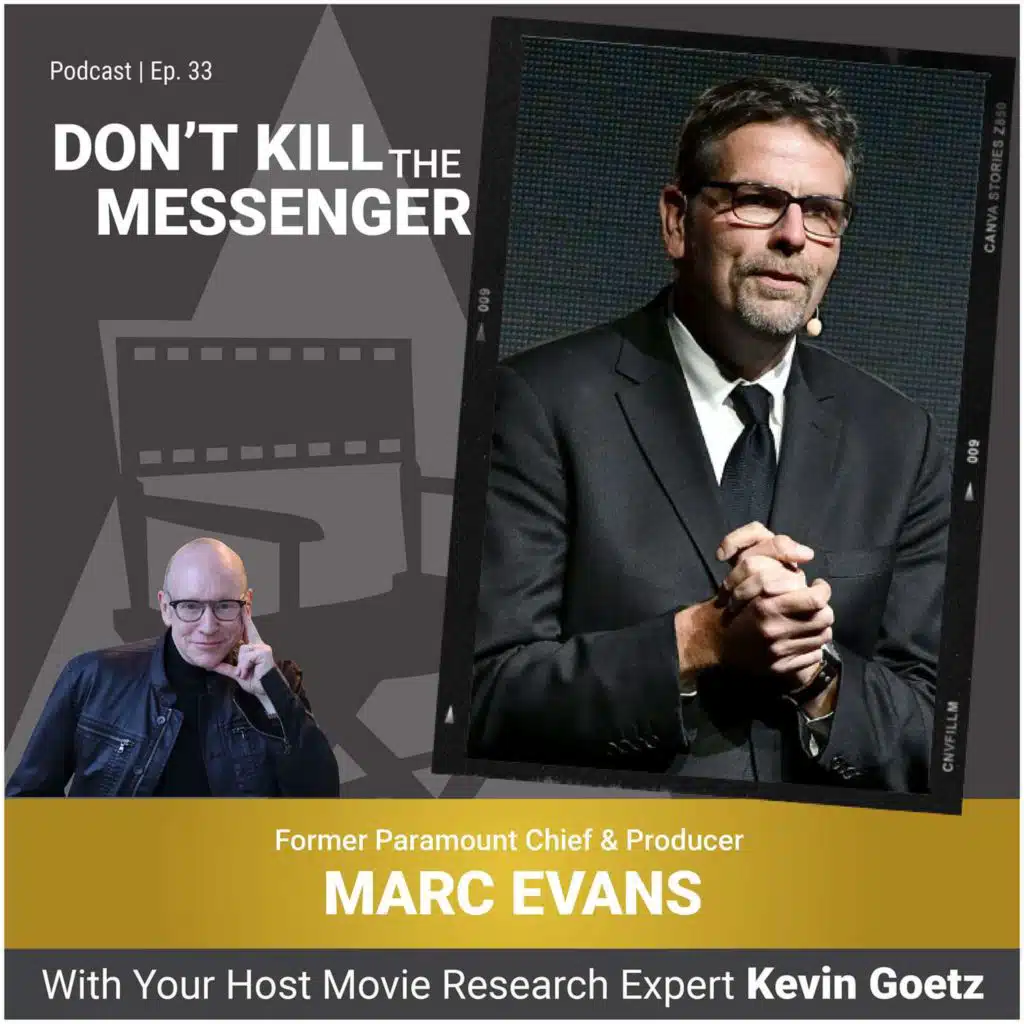 Marc Evans (Former Paramount Chief & Producer) on the Triumphs and Mistakes of Making Some of Hollywood's Biggest Blockbusters