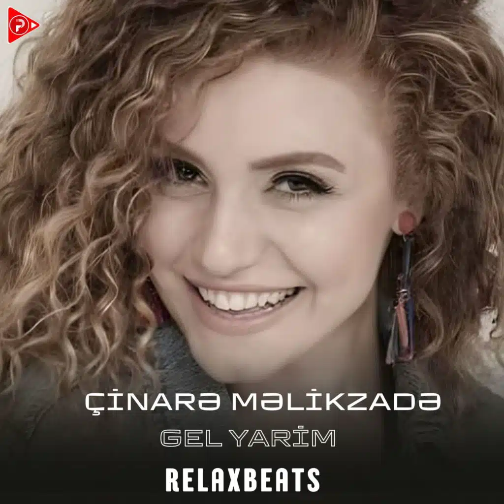 Gel Yarim (feat. Çinarə Məlikzadə)