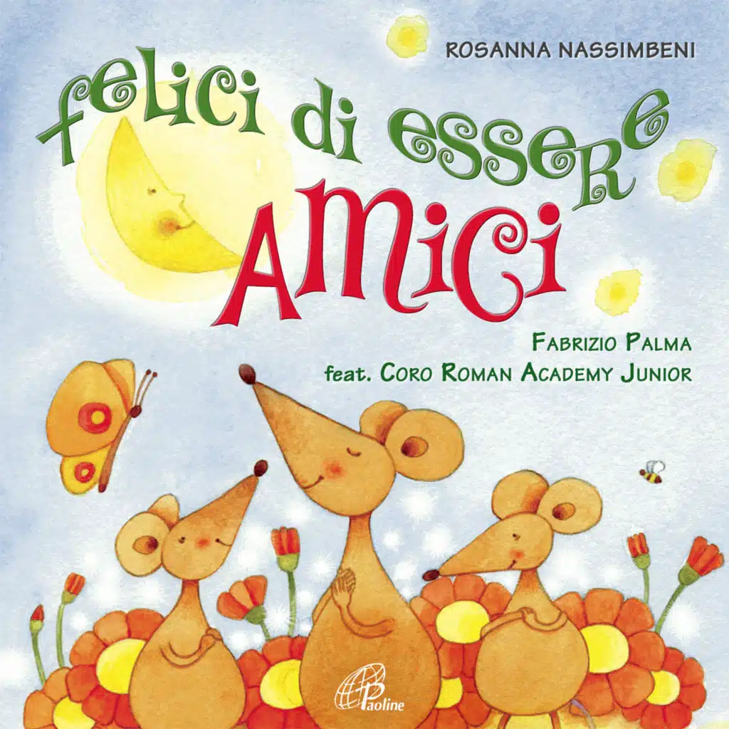 Felici di essere amici (feat. Coro Roman Academy Junior)