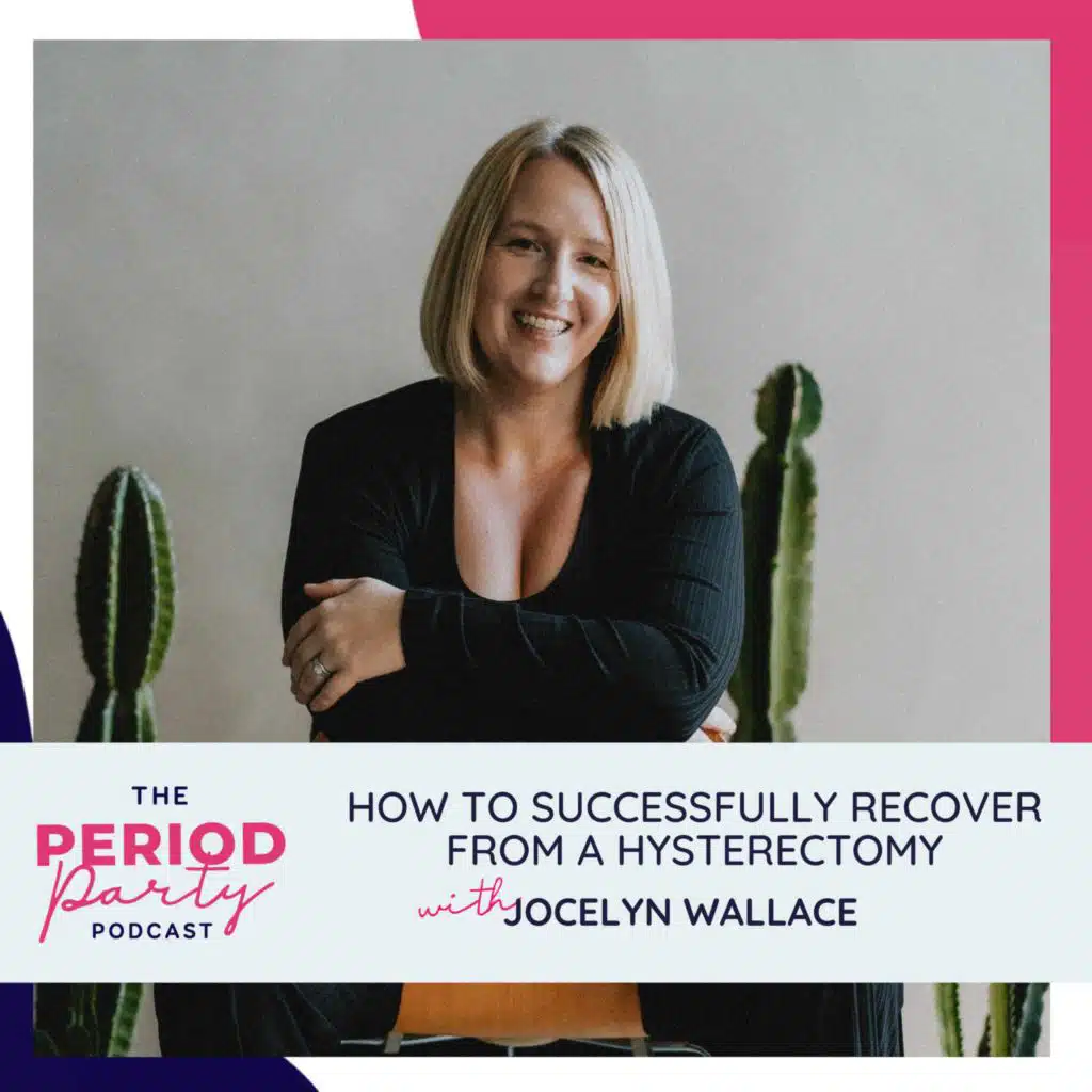 333: How to Successfully Recover From a Hysterectomy with Jocelyn Wallace