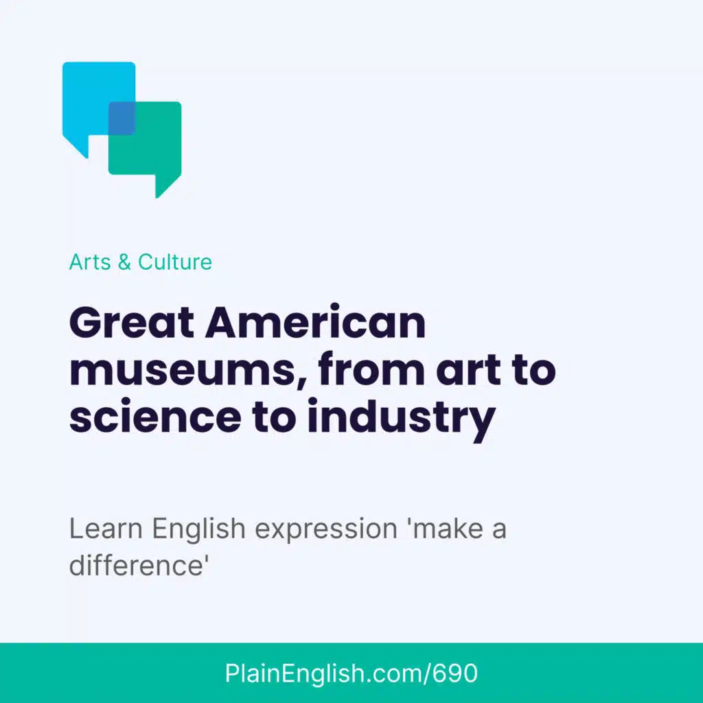 The best big museums in America  (Make a difference)