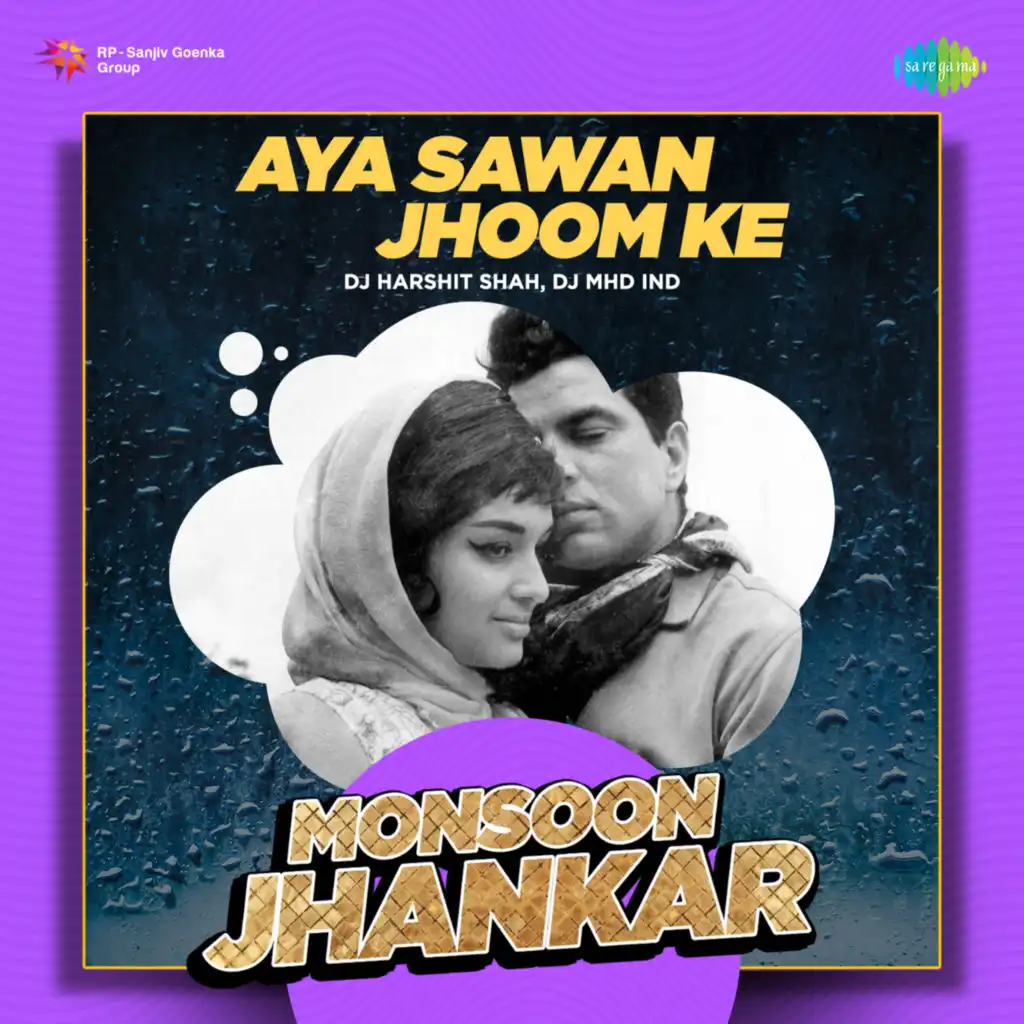 Aya Sawan Jhoom Ke (Monsoon Jhankar) [feat. DJ Harshit Shah & DJ MHD IND]