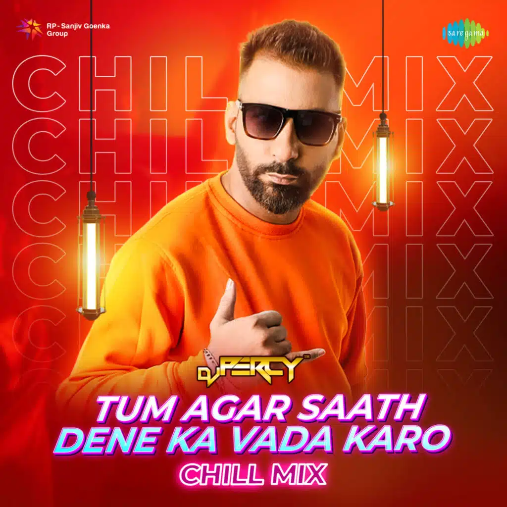 Tum Agar Saath Dene Ka Vada Karo (Chill Mix) [feat. DJ Percy]