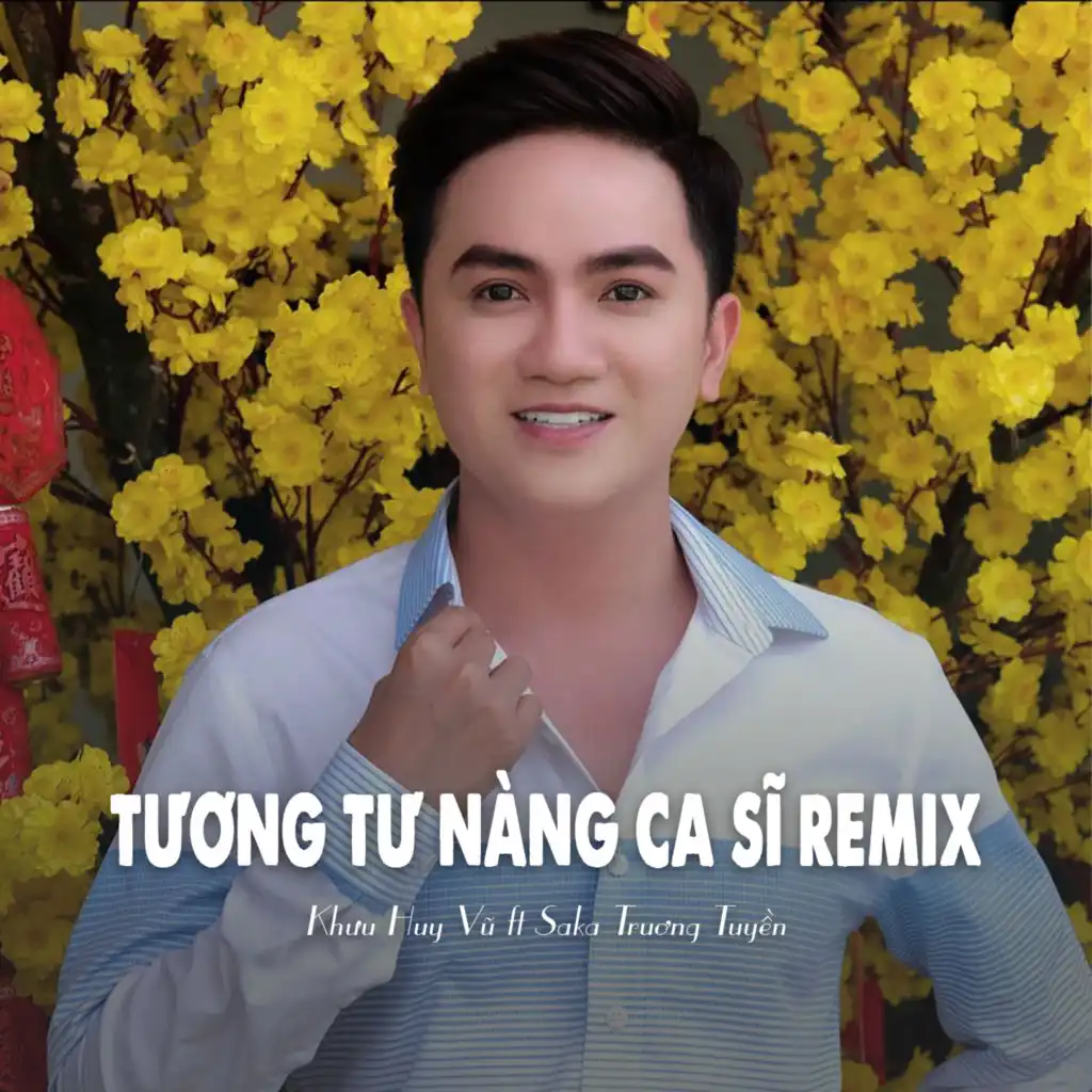 Tương Tư Nàng Ca Sĩ (Remix (Ytmix)) [feat. Saka Trương Tuyền & ST]