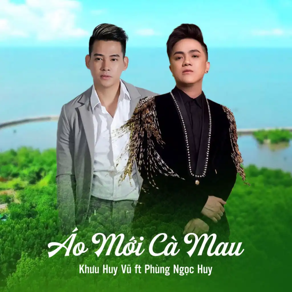 Áo Mới Cà Mau (Ytmix) [feat. Phùng Ngọc Huy]