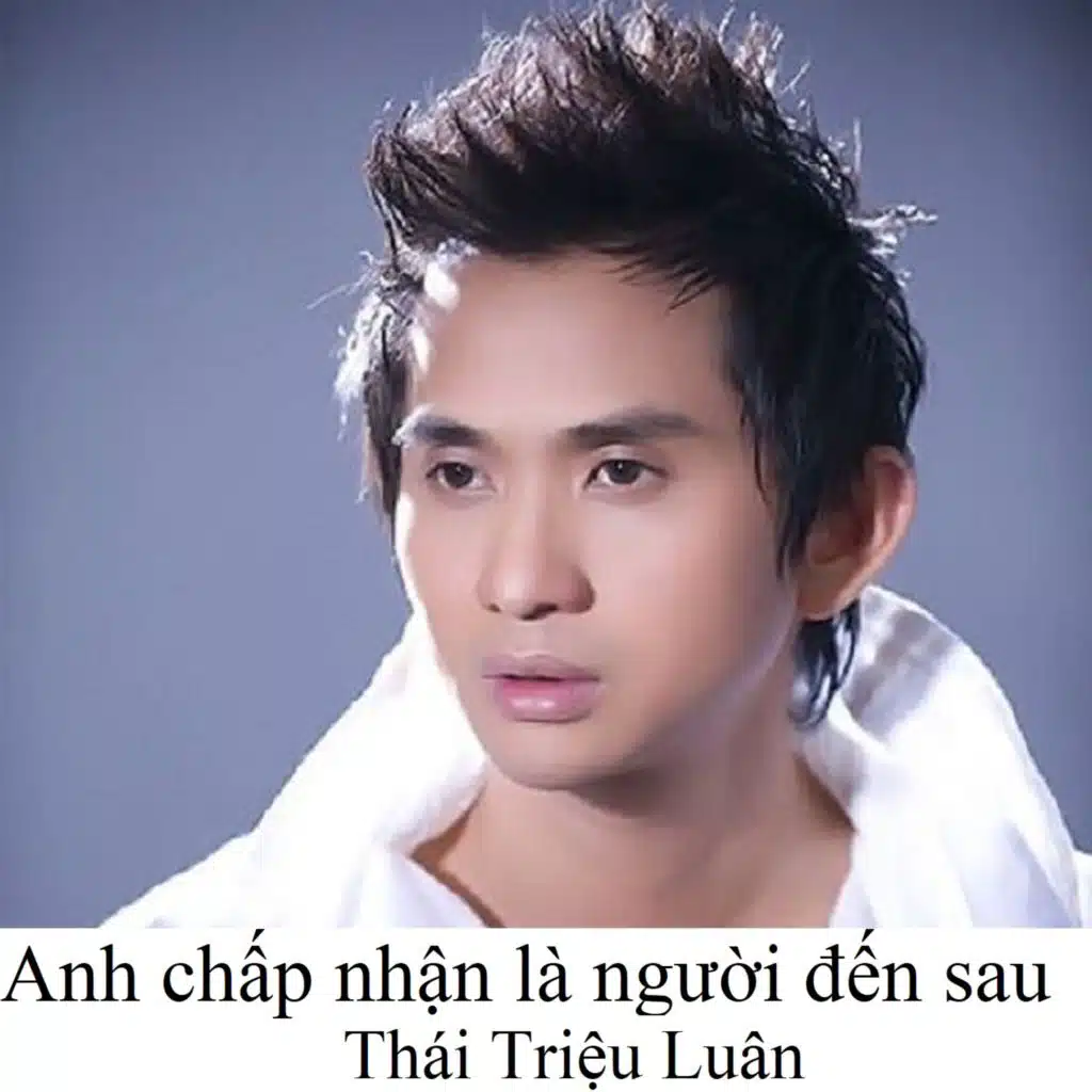 Anh chấp nhận là người đến sau