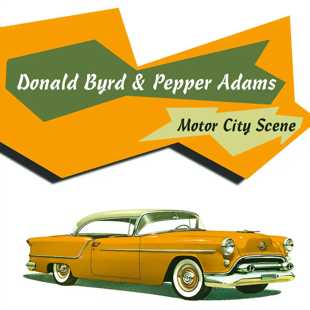 Donald Byrd & Pepper Adams: Motor City Scene