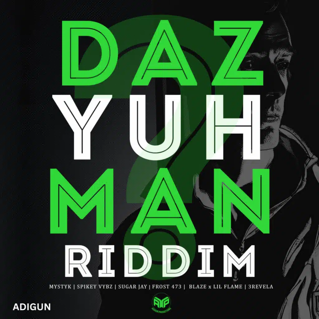 Daz Yuh Man Riddim