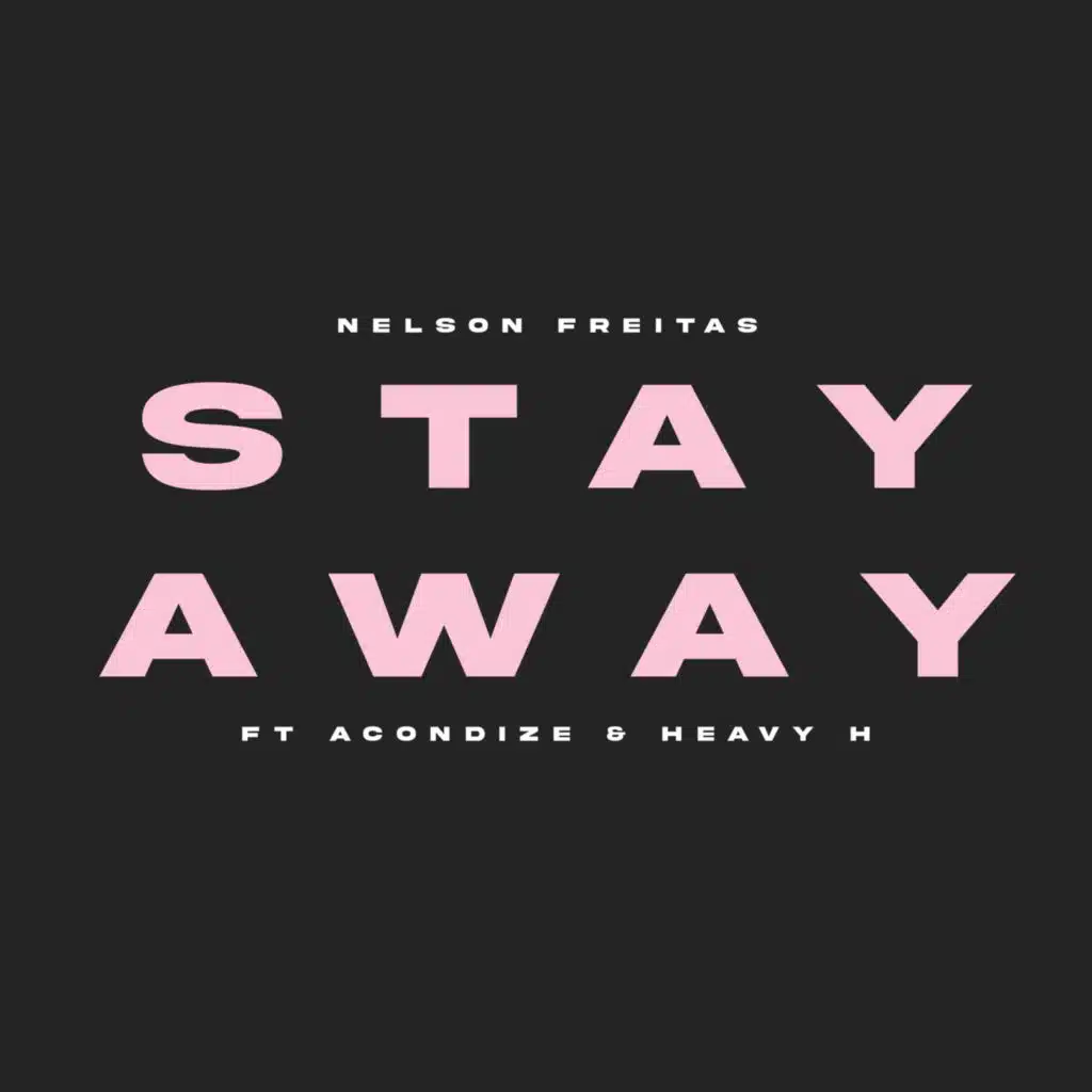 Stay Away ft Acondize & Heavy H (feat. Mc Acondize)