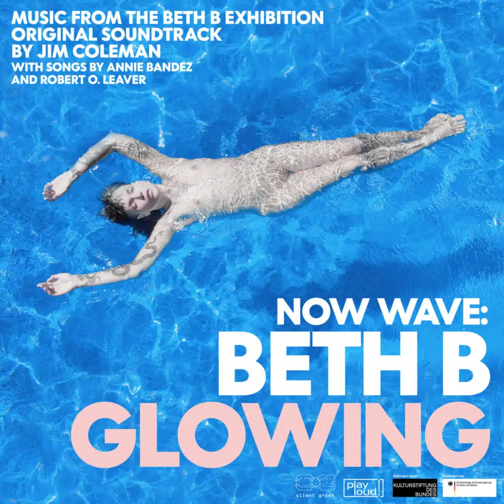 NOW WAVE - Glowing: Music from the Beth B exhibition (Original Soundtrack)