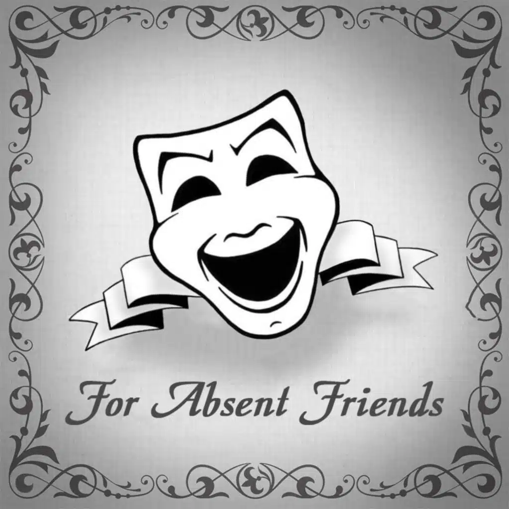 For Absent Friends