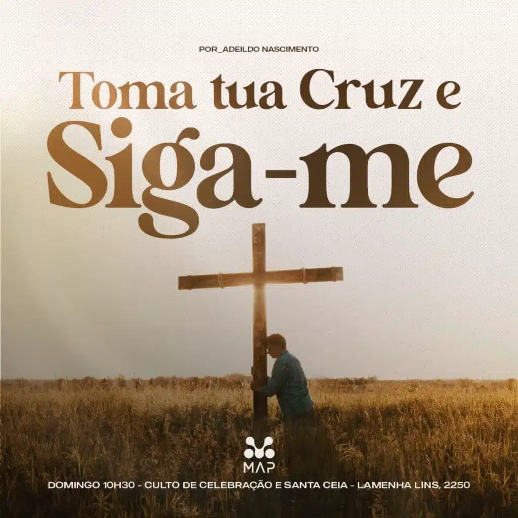 TOMA TUA CRUZ E SIGA-ME | PR. ADEILDO NASCIMENTO | MAP CURITIBA