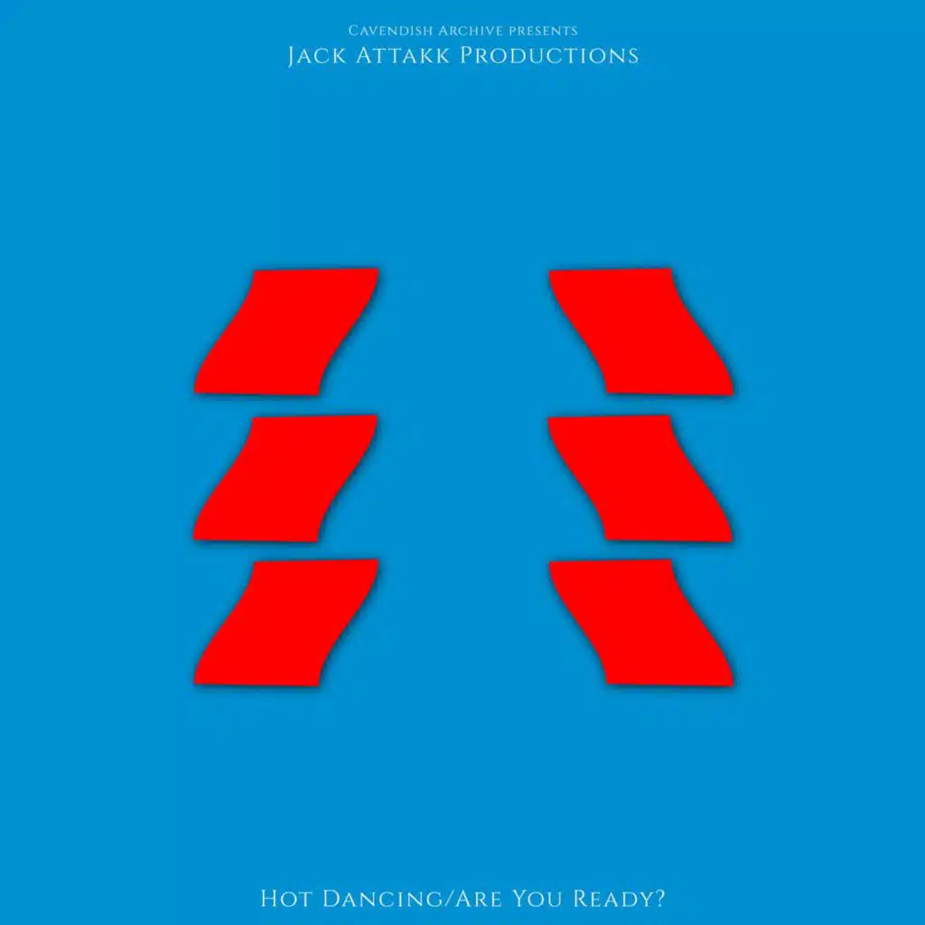 Cavendish Archive presents Jack Attakk Productions: Hot Dancing/Are You Ready?