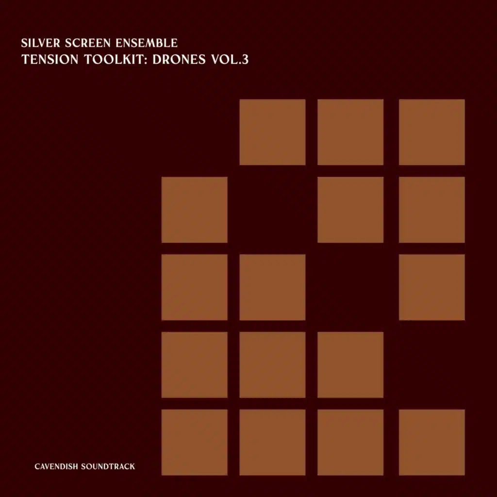 Cavendish Soundtrack presents Silver Screen Ensemble: Tension Toolkit - Drones, Vol. 3