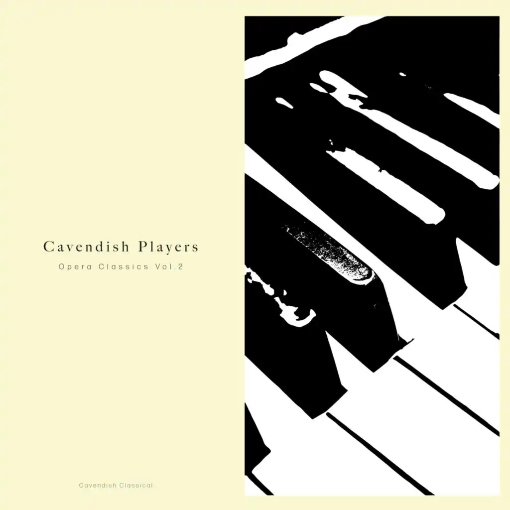 Cavendish Classical presents Cavendish Players: Opera Classics, Vol. 2