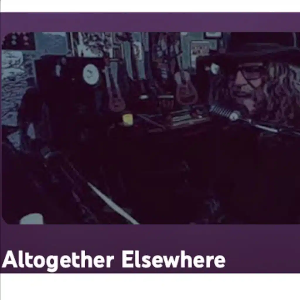 Altogether Elsewhere