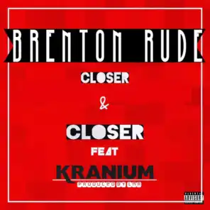 Closer & Closer (feat. Kranium)