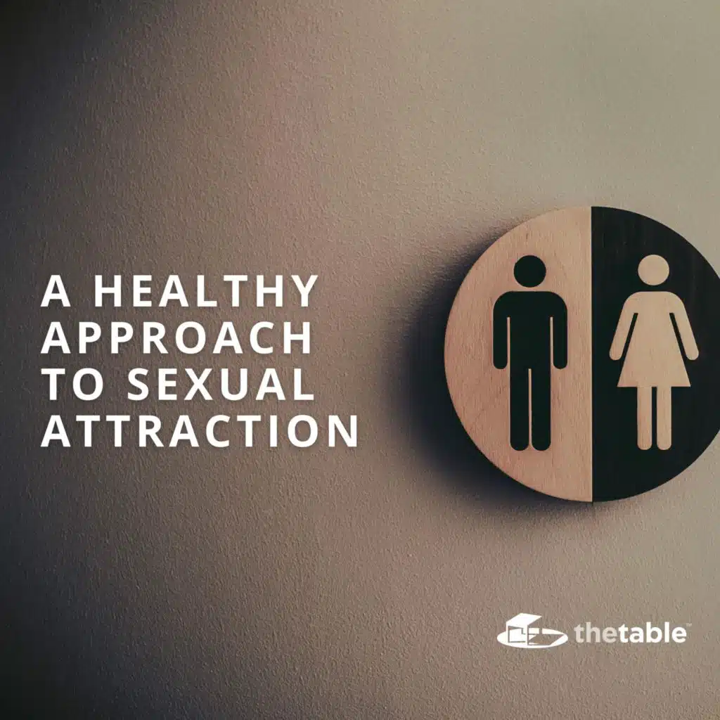 A Healthy Approach to Sexual Attraction - Classic