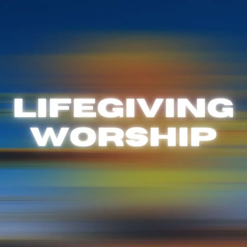 Lifegiving Worship
