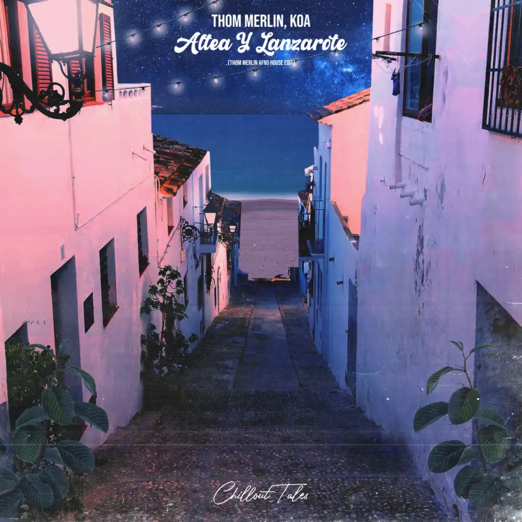 Altea Y Lanzarote (Thom Merlin Afro House Edit)