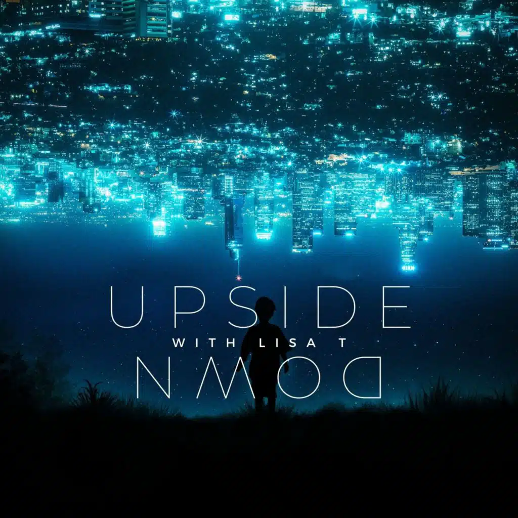UPSIDE DOWN WITH LISA T