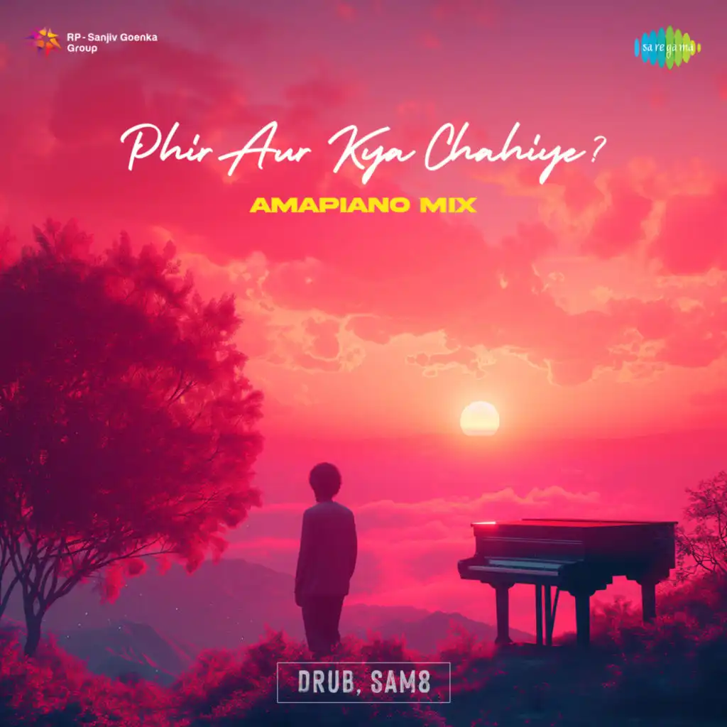 Phir Aur Kya Chahiye (Amapiano Mix) [feat. Drub & SAM8]