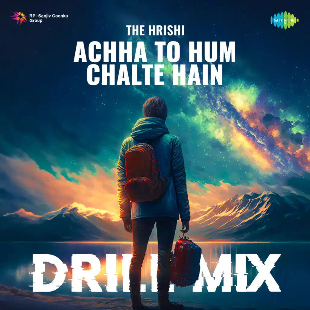 Achha To Hum Chalte Hain (Drill Mix) [feat. The Hrishi]