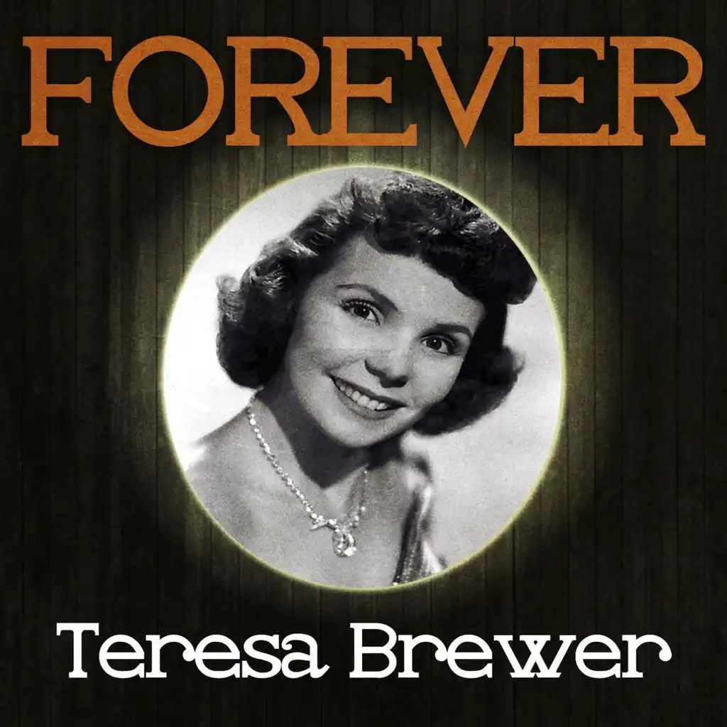 Forever Teresa Brewer