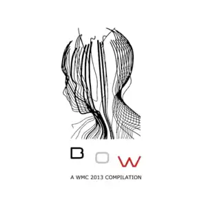 Bow (A WMC 2013 Compilation)