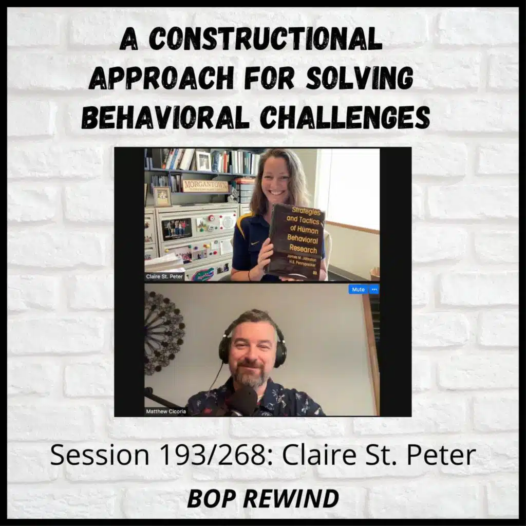 BOP REWIND: A Constructional Approach for Solving Behavioral Challenges, with Claire St. Peter