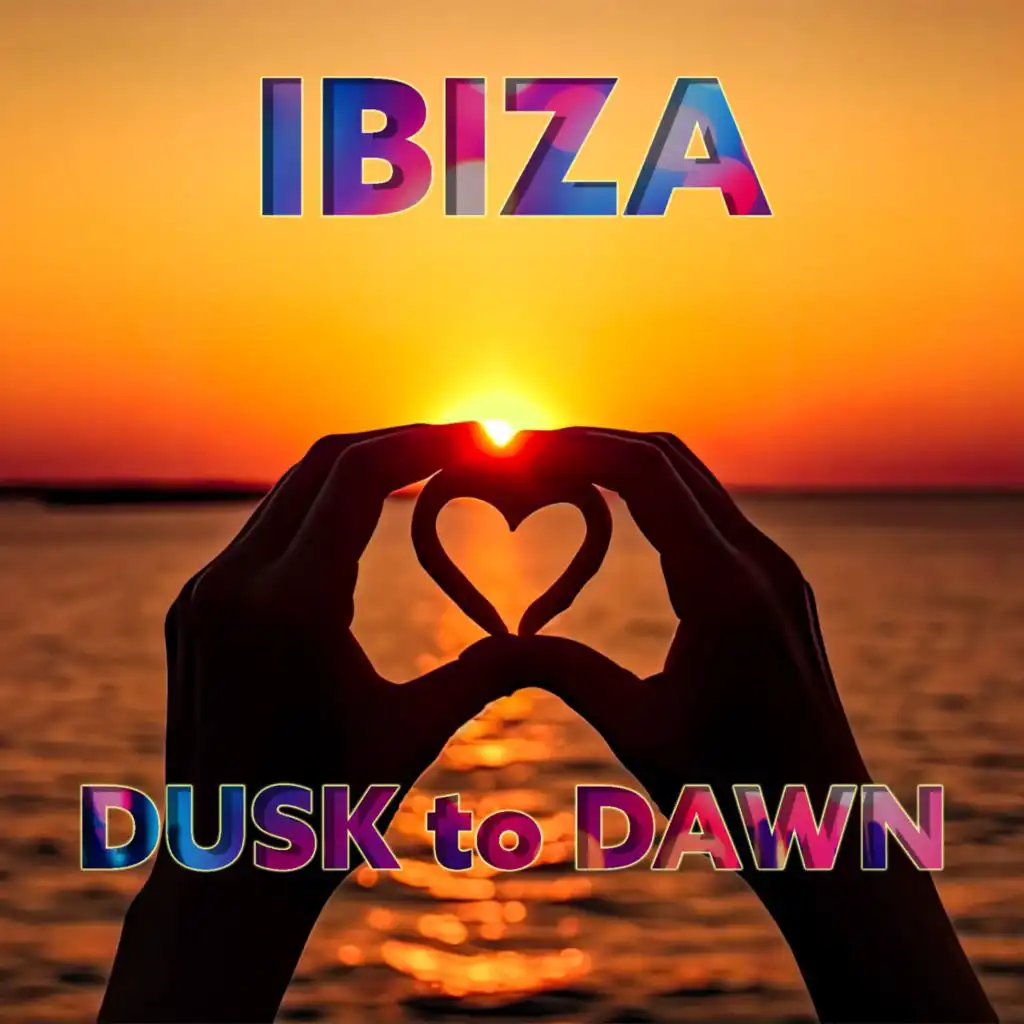 Ibiza: Dusk to Dawn