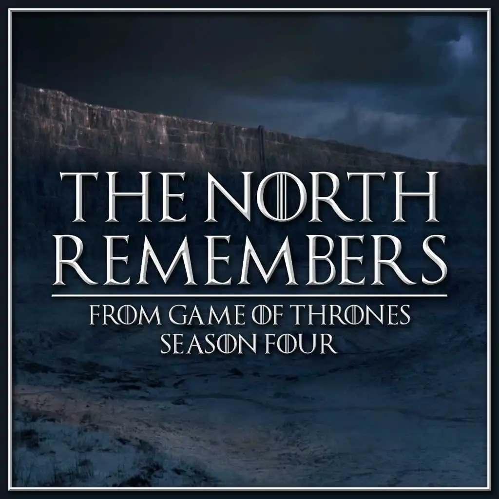 The North Remembers (From "Game of Thrones" Season 4)