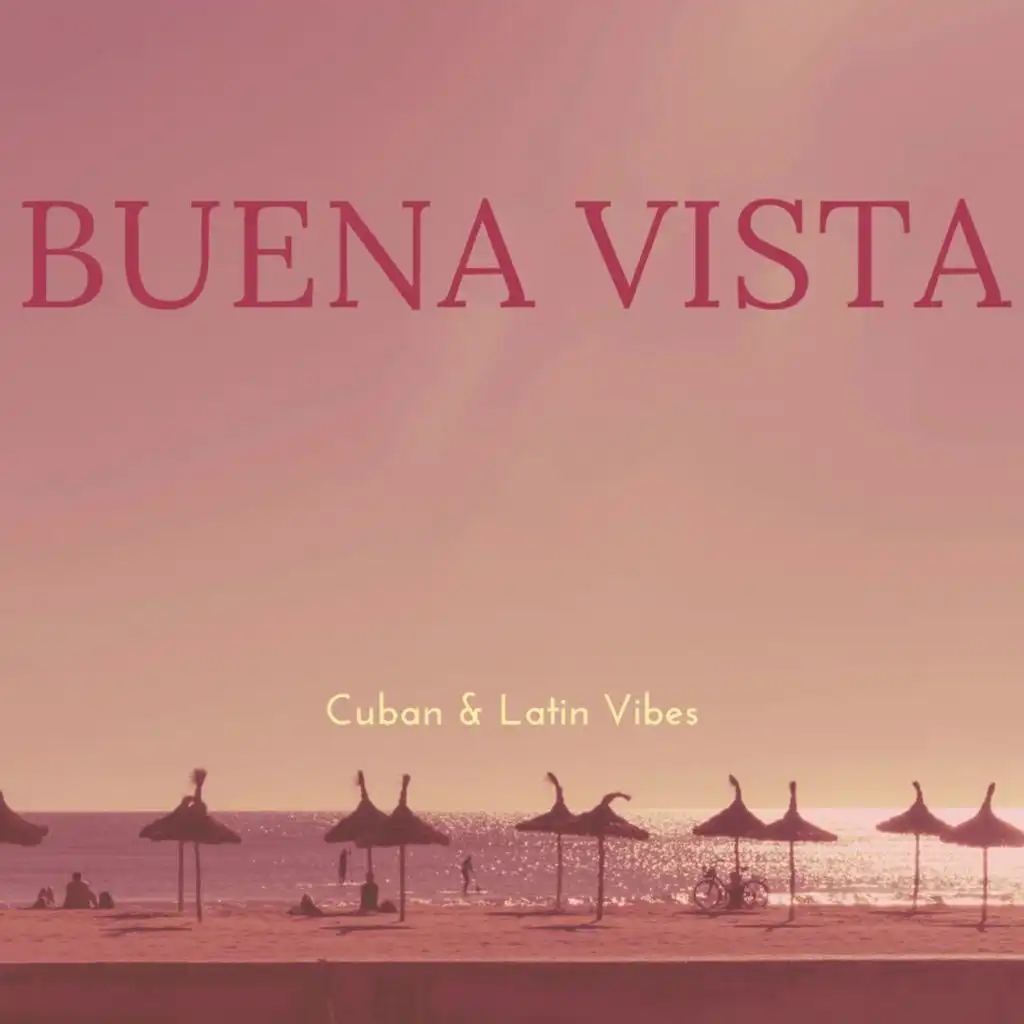 Buena Vista - Cuban & Latin Vibes