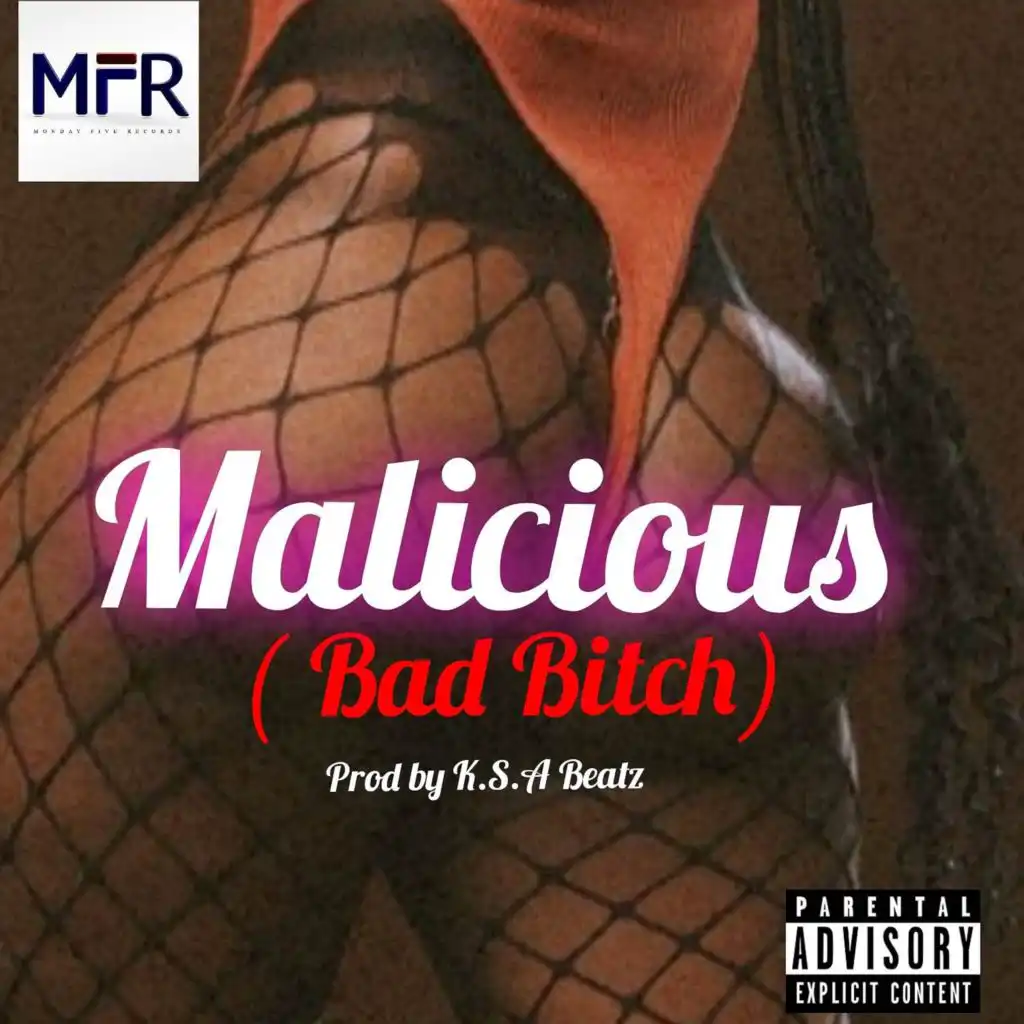 Malicious (Bad Bitch) (2024 Remastered) [feat. Kofi Supremme & Osiekrom Boi]