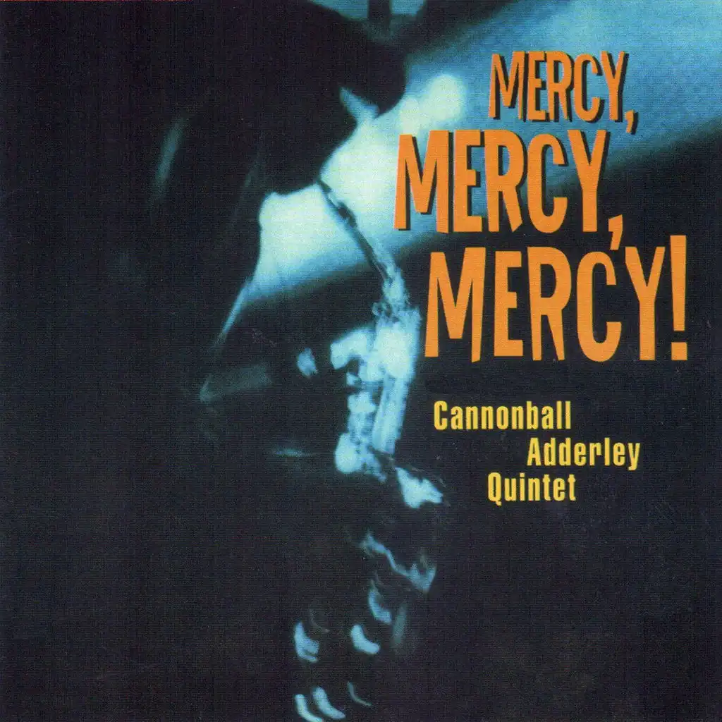 Mercy, Mercy, Mercy (Live) [ft. Nat Adderley, Yusef Lateef, Joe Zawinul & Louis Hayes]