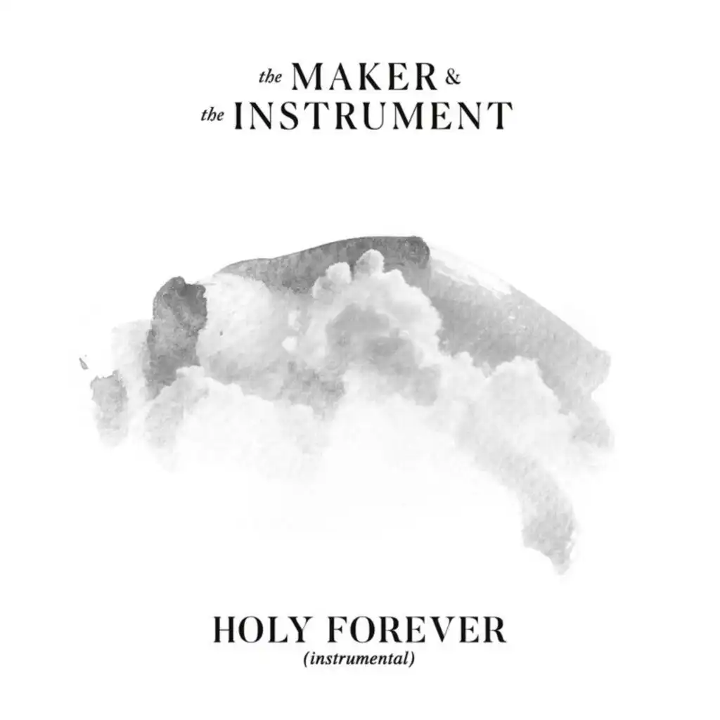 The Maker & The Instrument & Chris Tomlin