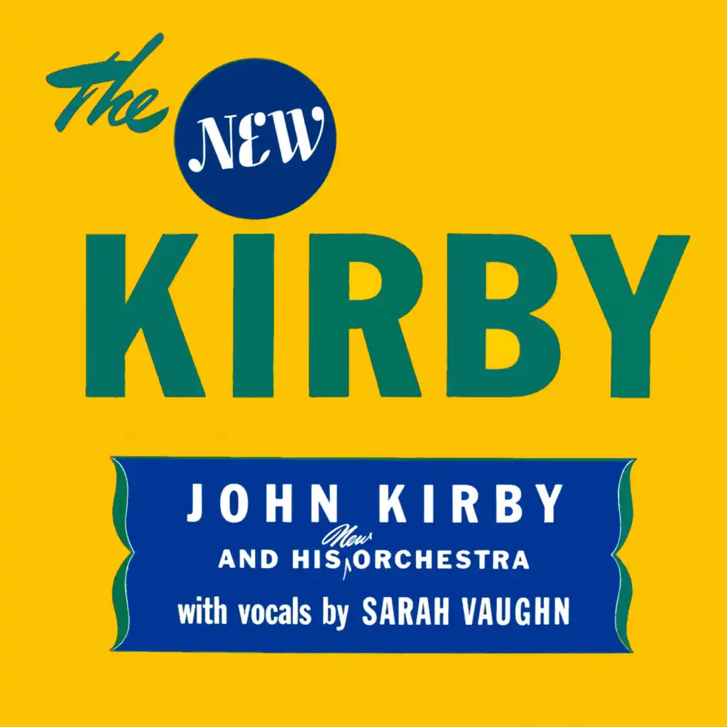 The New Kirby (feat. Sarah Vaughn & John Kirby and His Orchestra)