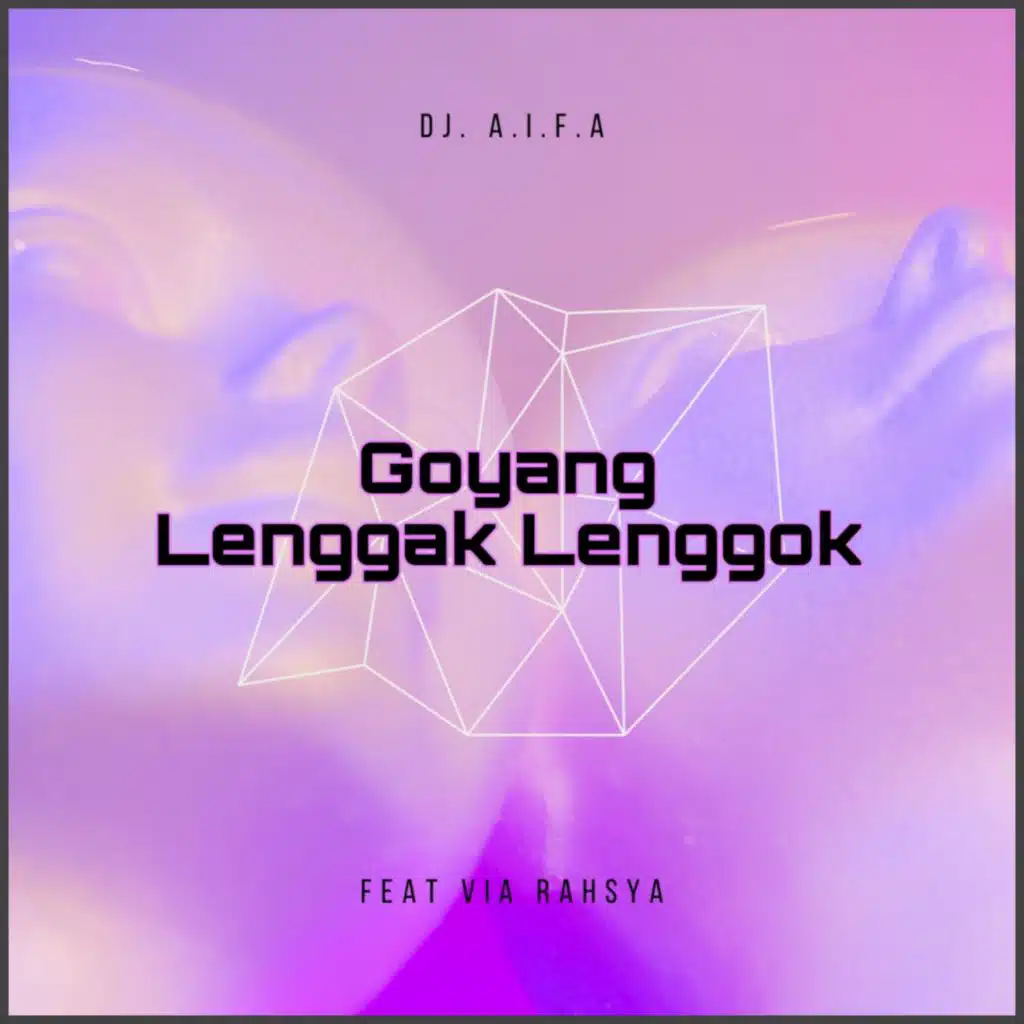Goyang Lenggak Lenggok (feat. Via Rahsya)