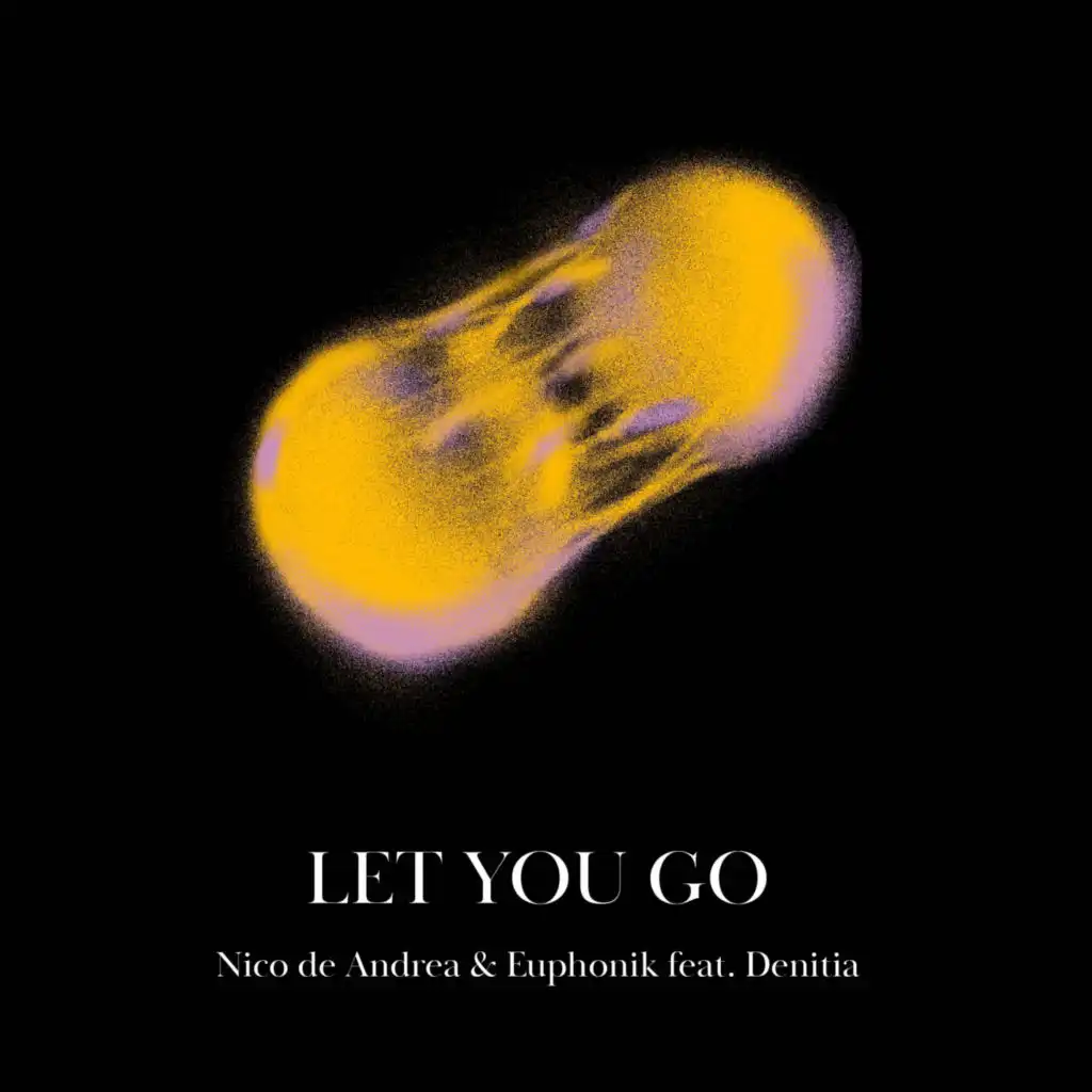 Let You Go (feat. Denitia)