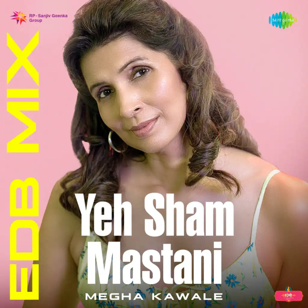 Yeh Sham Mastani (EDB Mix) [feat. Megha Kawale]