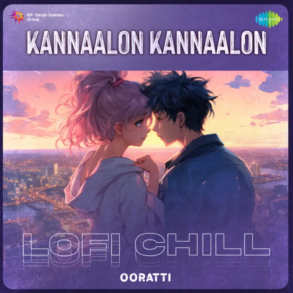 Kannaalon Kannaalon (Lofi Chill) [feat. Ooratti]