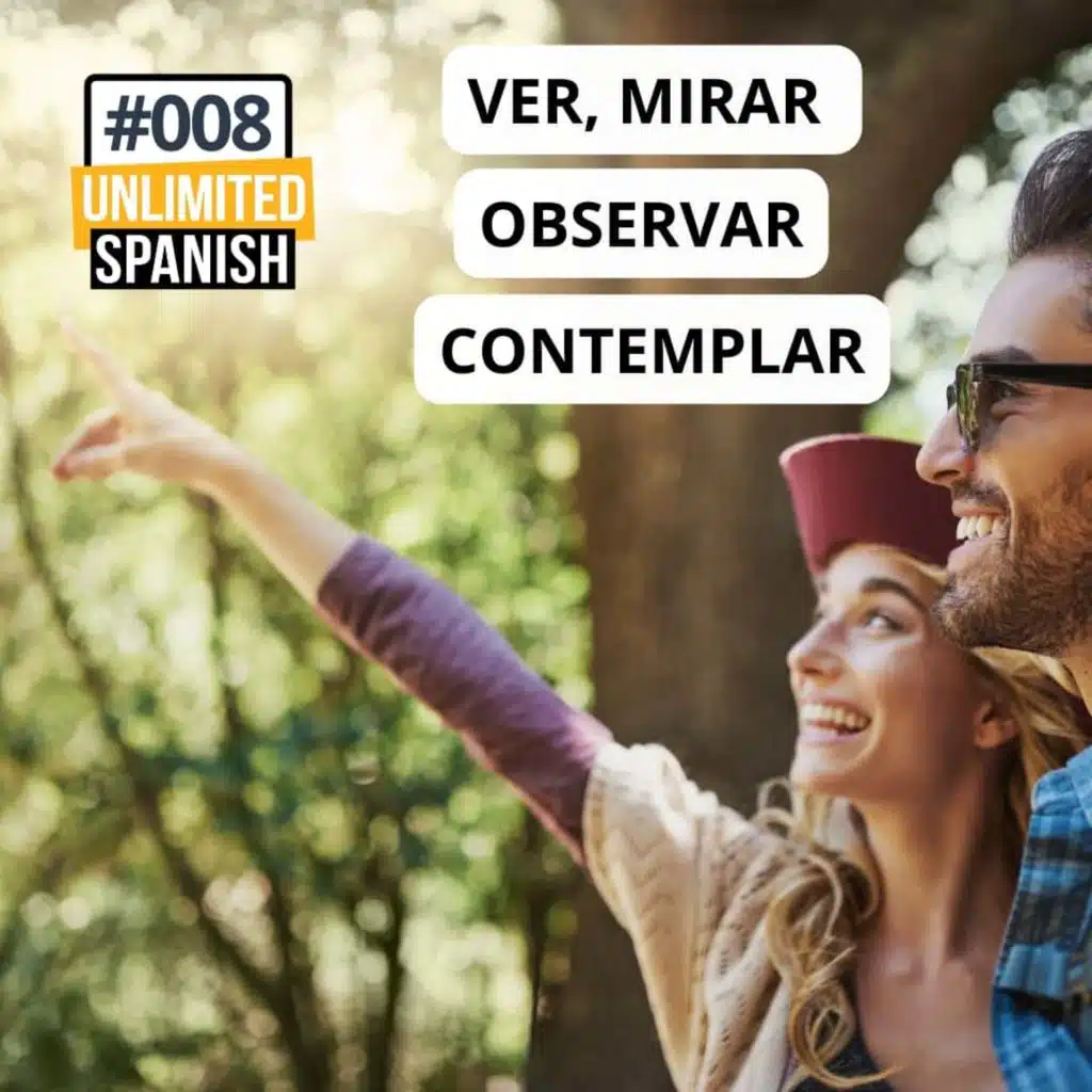 #008: Ver, mirar, observar, contemplar. ¡Muévete!